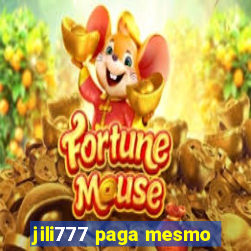 jili777 paga mesmo